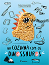 CAPA_na_cozinha_dinossauros_pq
