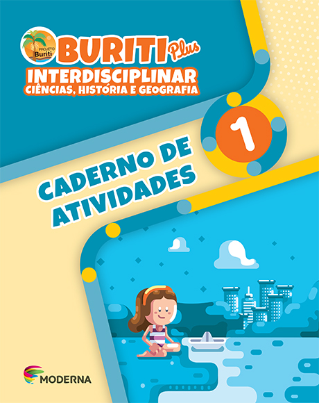 Buriti Plus - Interdisciplinar - Ciências, História e Geografia - 1º ano - Caderno de Atividades