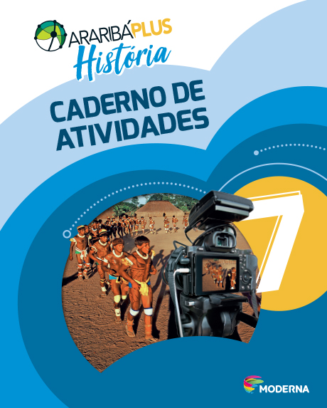 Araribá Plus - História - 7ºano - Caderno de Atividades