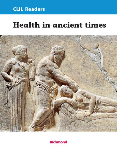 Health in ancient times - CLIL Readers | Richmond
