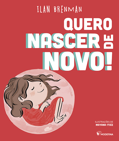 Quero nascer de novo!