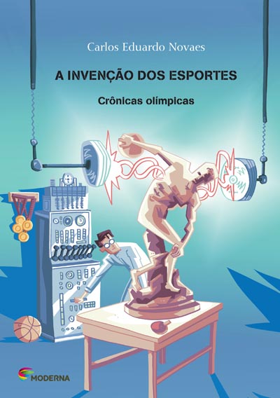 Capa A invenção dos esportes – Crônicas olímpicas